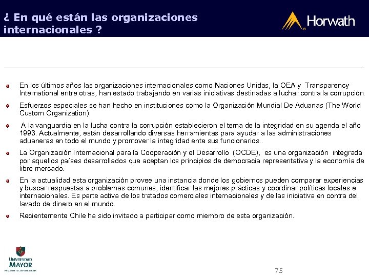 ¿ En qué están las organizaciones internacionales ? En los últimos años las organizaciones