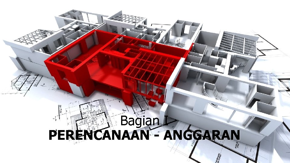 Bagian I PERENCANAAN - ANGGARAN 