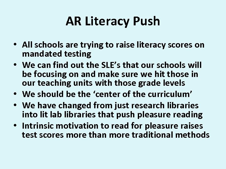 AR Literacy Push • All schools are trying to raise literacy scores on mandated