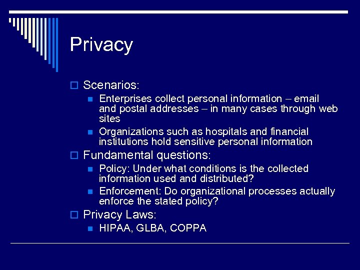 Privacy o Scenarios: n Enterprises collect personal information – email and postal addresses –