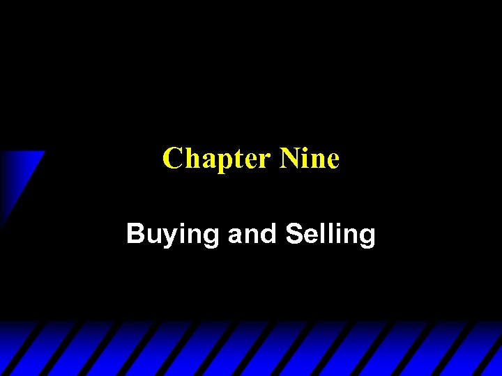 Chapter Nine Buying and Selling 