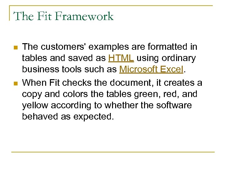 The Fit Framework n n The customers' examples are formatted in tables and saved