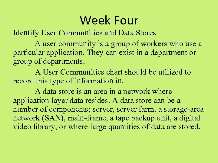 Week Four Identify User Communities and Data Stores A user community is a group