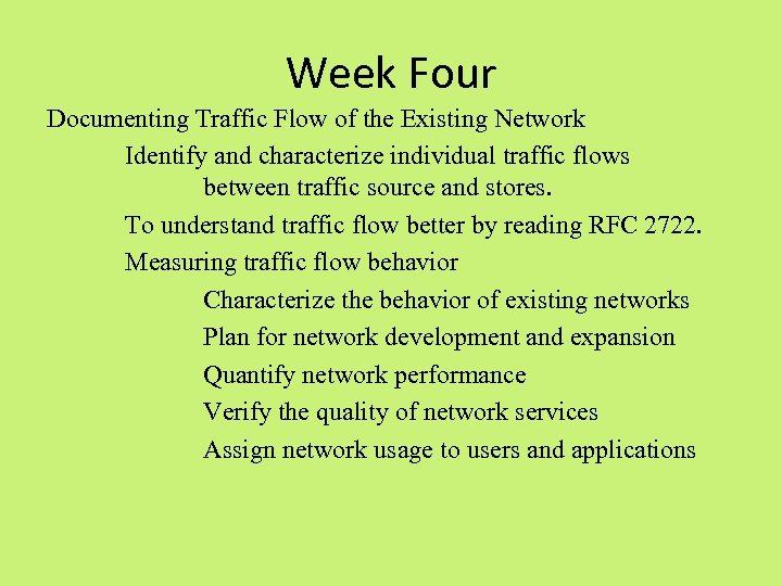 Week Four Documenting Traffic Flow of the Existing Network Identify and characterize individual traffic