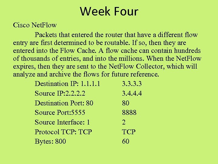 Week Four Cisco Net. Flow Packets that entered the router that have a different