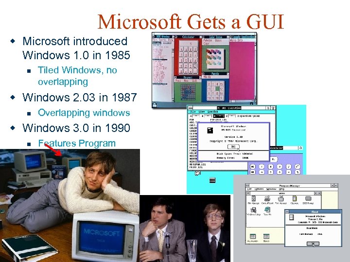 Microsoft Gets a GUI w Microsoft introduced Windows 1. 0 in 1985 n Tiled