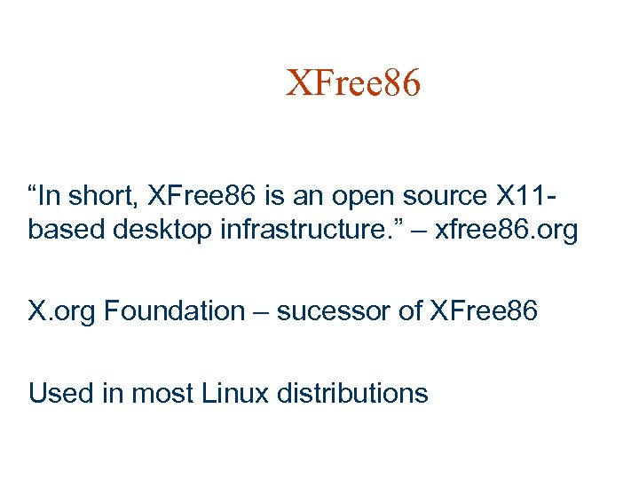 XFree 86 “In short, XFree 86 is an open source X 11 based desktop