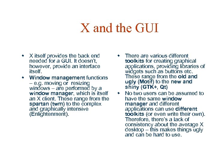 X and the GUI w X itself provides the back end needed for a