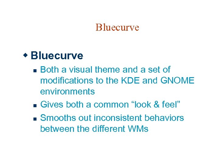 Bluecurve w Bluecurve n n n Both a visual theme and a set of