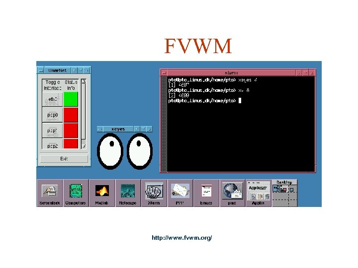 FVWM http: //www. fvwm. org/ 