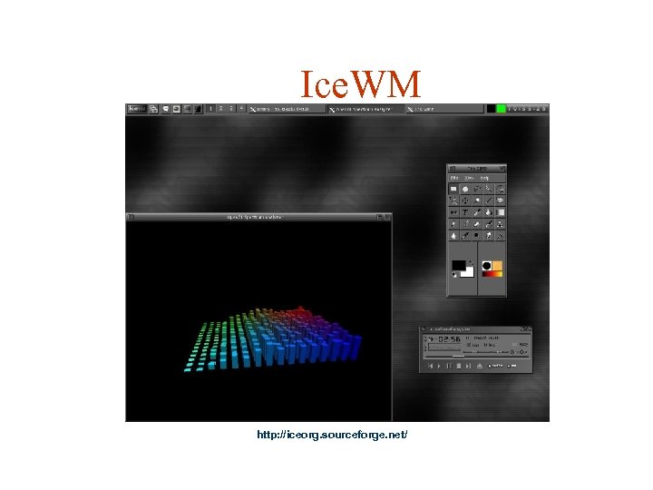 Ice. WM http: //iceorg. sourceforge. net/ 