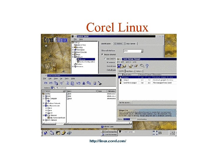 Corel Linux http: //linux. corel. com/ 