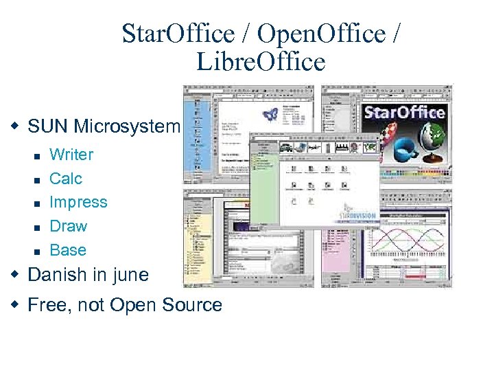 Star. Office / Open. Office / Libre. Office w SUN Microsystems n n n
