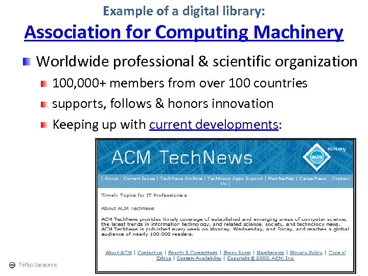Example of a digital library: Association for Computing Machinery Worldwide professional & scientific organization