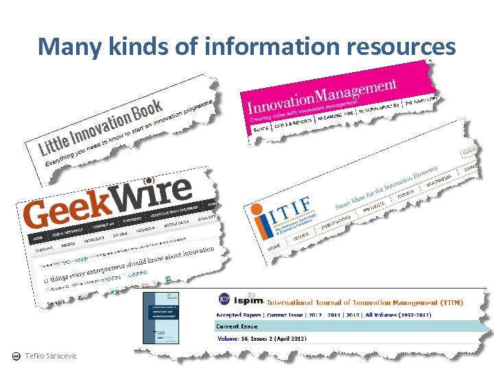 Many kinds of information resources Tefko Saracevic 30 