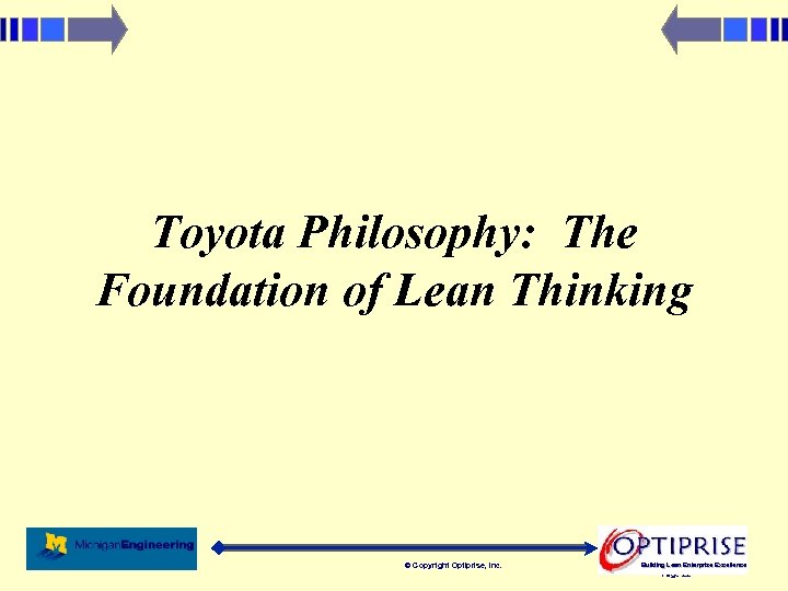 Toyota Philosophy: The Foundation of Lean Thinking © Copyright Optiprise, Inc. 3/18/2018 Lean Enterprise