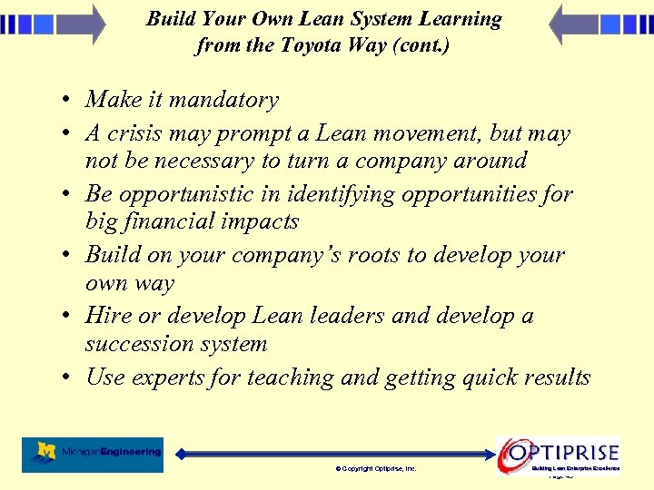 Build Your Own Lean System Learning from the Toyota Way (cont. ) • Make