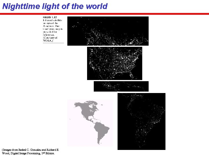 Nighttime light of the world (Images from Rafael C. Gonzalez and Richard E. Wood,