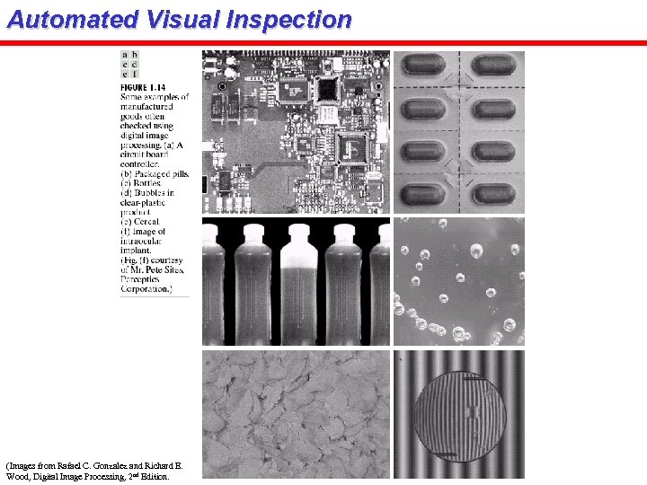 Automated Visual Inspection (Images from Rafael C. Gonzalez and Richard E. Wood, Digital Image