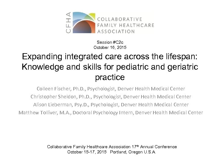 Session #C 2 c October 16, 2015 Expanding integrated care across the lifespan: Knowledge