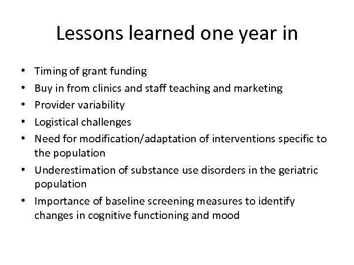 Lessons learned one year in Timing of grant funding Buy in from clinics and