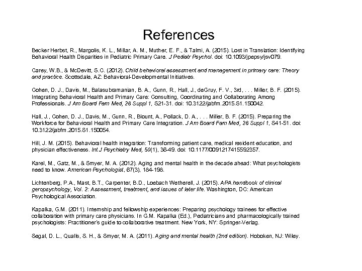 References Becker Herbst, R. , Margolis, K. L. , Millar, A. M. , Muther,