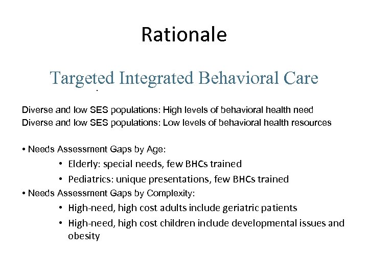 Rationale Targeted Integrated Behavioral Care. Diverse and low SES populations: High levels of behavioral