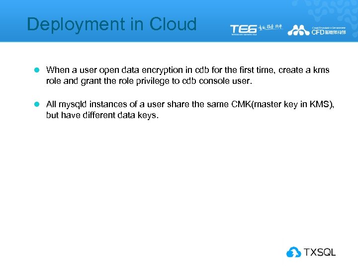  Deployment in Cloud l When a user open data encryption in cdb for