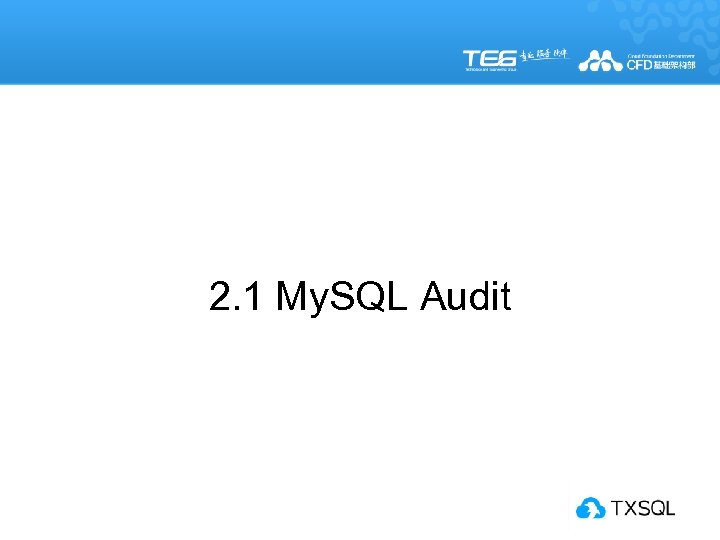 2. 1 My. SQL Audit 