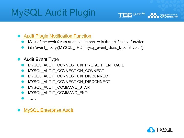 My. SQL Audit Plugin l Audit Plugin Notification Function l l Most of the