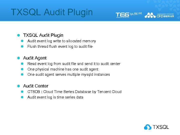 TXSQL Audit Plugin l l Audit event log write to allocated memory Flush thread