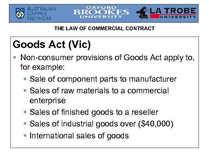 THE LAW OF COMMERCIAL CONTRACT Goods Act (Vic) § Non-consumer provisions of Goods Act
