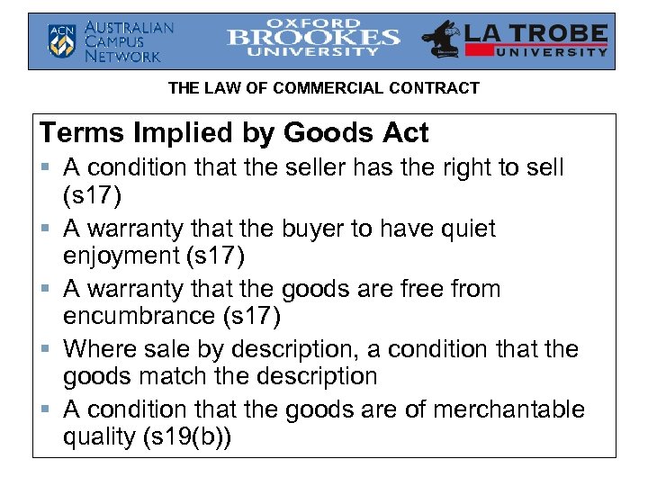 THE LAW OF COMMERCIAL CONTRACT Terms Implied by Goods Act § A condition that