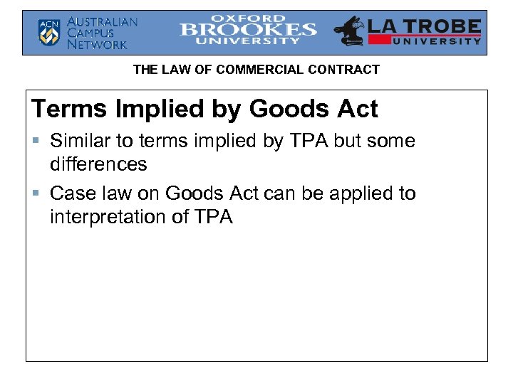THE LAW OF COMMERCIAL CONTRACT Terms Implied by Goods Act § Similar to terms
