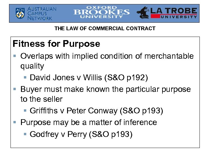 THE LAW OF COMMERCIAL CONTRACT Fitness for Purpose § Overlaps with implied condition of