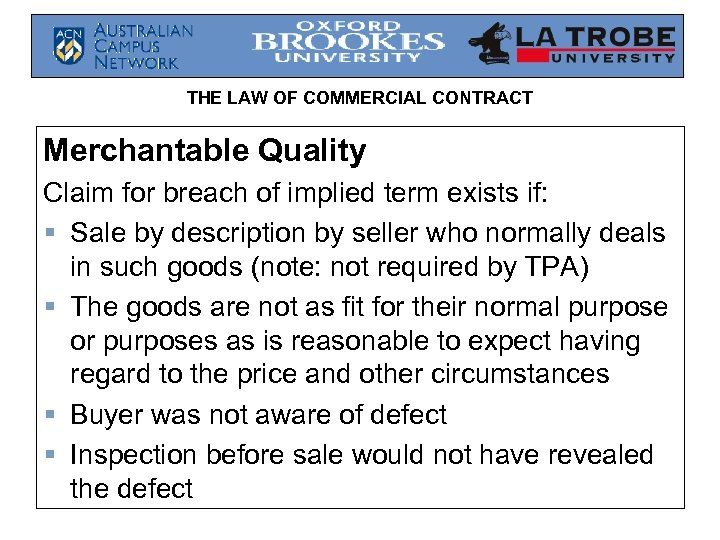 THE LAW OF COMMERCIAL CONTRACT Merchantable Quality Claim for breach of implied term exists
