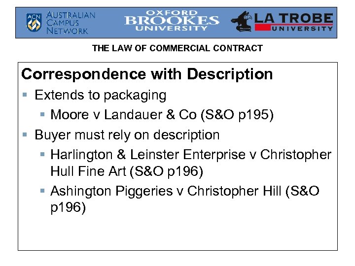 THE LAW OF COMMERCIAL CONTRACT Correspondence with Description § Extends to packaging § Moore