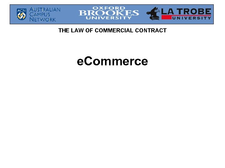 THE LAW OF COMMERCIAL CONTRACT e. Commerce 