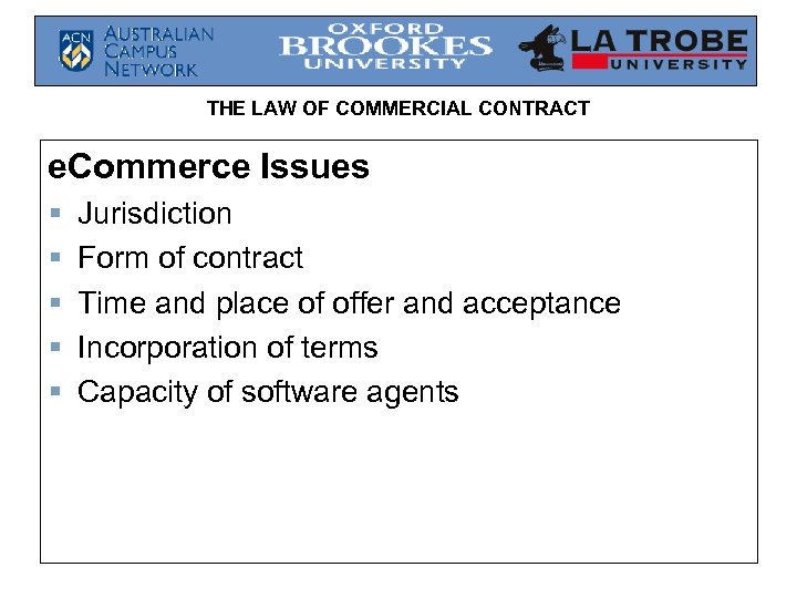 THE LAW OF COMMERCIAL CONTRACT e. Commerce Issues § § § Jurisdiction Form of