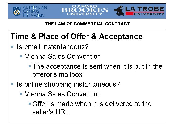 THE LAW OF COMMERCIAL CONTRACT Time & Place of Offer & Acceptance § Is