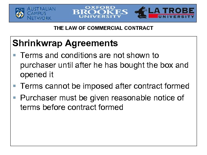 THE LAW OF COMMERCIAL CONTRACT Shrinkwrap Agreements § Terms and conditions are not shown
