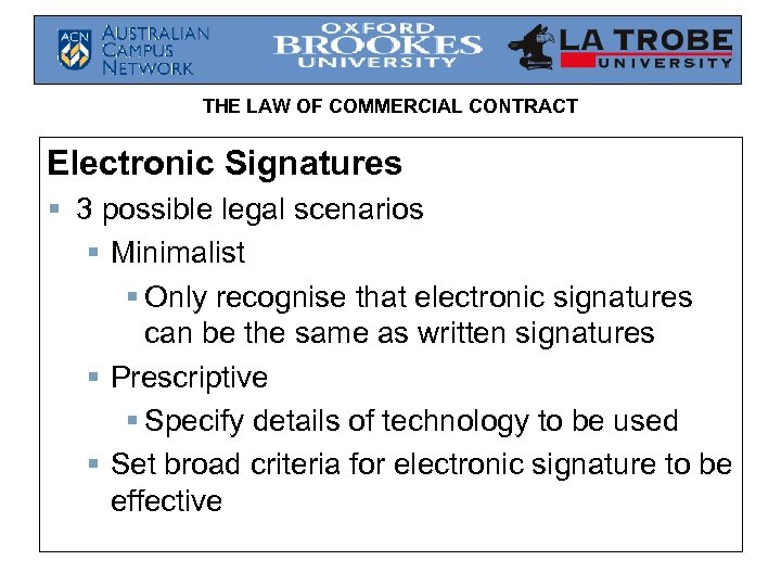 THE LAW OF COMMERCIAL CONTRACT Electronic Signatures § 3 possible legal scenarios § Minimalist