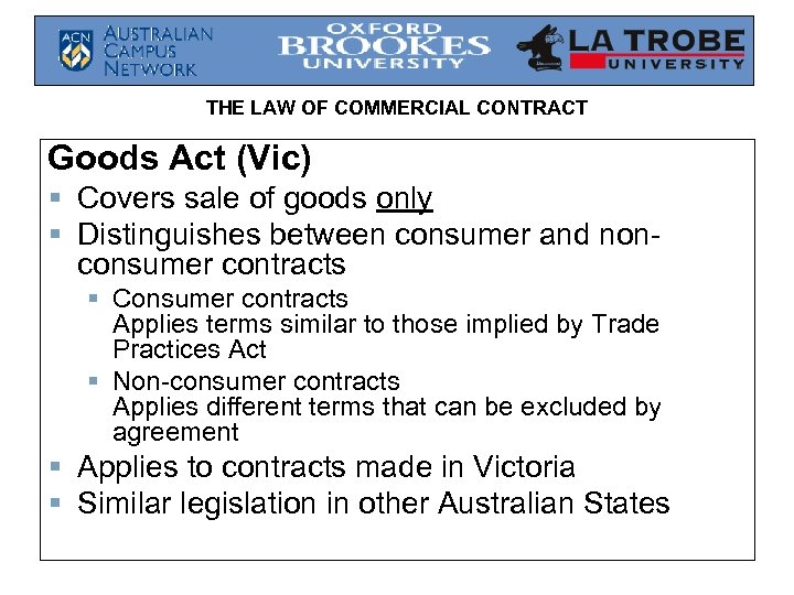 THE LAW OF COMMERCIAL CONTRACT Goods Act (Vic) § Covers sale of goods only