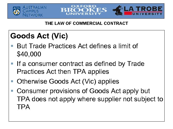 THE LAW OF COMMERCIAL CONTRACT Goods Act (Vic) § But Trade Practices Act defines