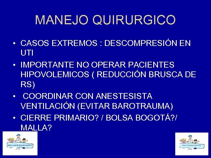MANEJO QUIRURGICO • CASOS EXTREMOS : DESCOMPRESIÓN EN UTI • IMPORTANTE NO OPERAR PACIENTES