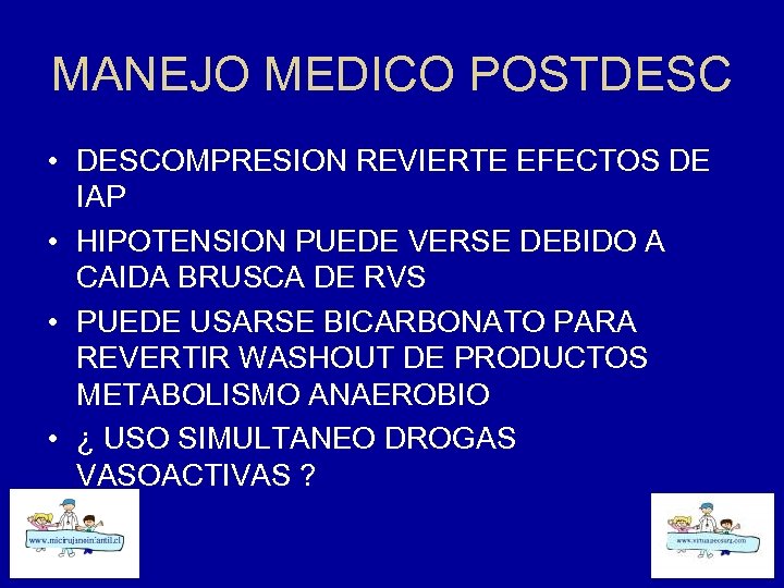 MANEJO MEDICO POSTDESC • DESCOMPRESION REVIERTE EFECTOS DE IAP • HIPOTENSION PUEDE VERSE DEBIDO