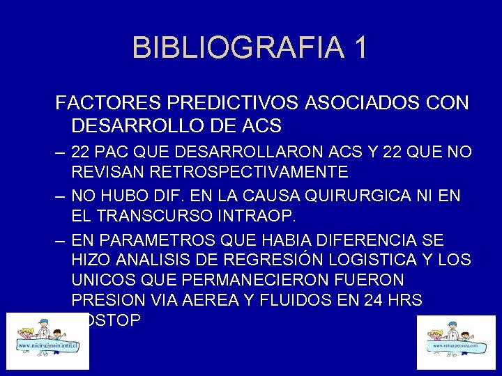 BIBLIOGRAFIA 1 FACTORES PREDICTIVOS ASOCIADOS CON DESARROLLO DE ACS – 22 PAC QUE DESARROLLARON