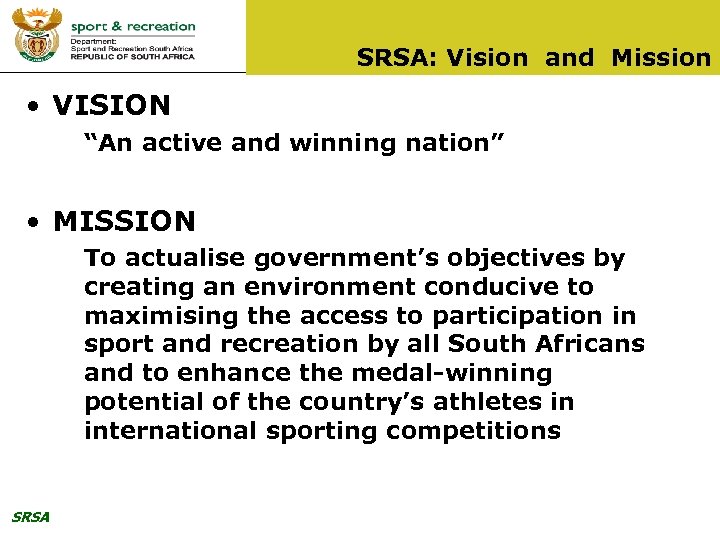 SRSA: Vision and Mission • VISION “An active and winning nation” • MISSION To