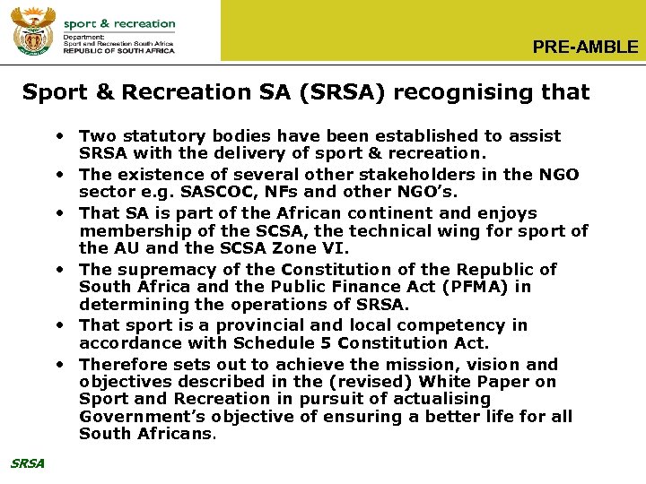 PRE-AMBLE Sport & Recreation SA (SRSA) recognising that • Two statutory bodies have been