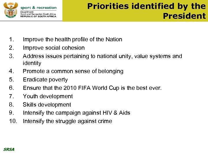 Priorities identified by the President 1. 2. 3. Improve the health profile of the